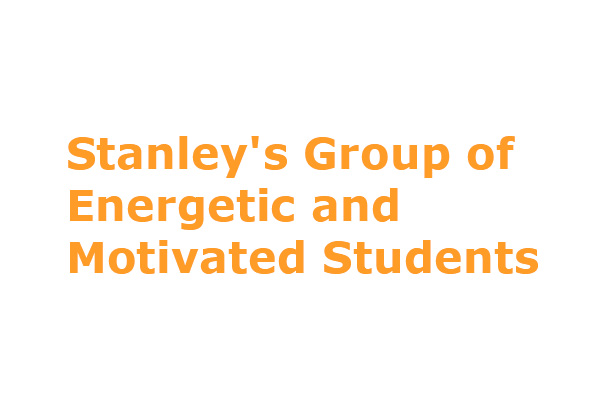 Stanley's Group of Energetic and Motivated Students